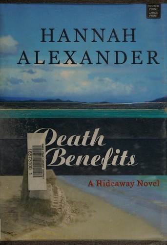 Death benefits / Hannah Alexander.