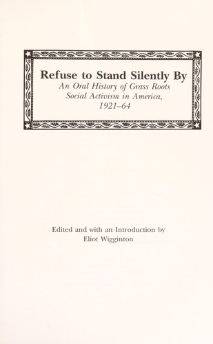 Refuse to stand silently by : an oral history of grass roots social activism in America, 1921-64 