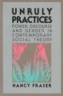 Unruly practices : power, discourse, and gender in contemporary social theory 