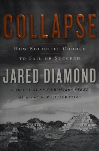 Collapse : how societies choose to fail or succeed 