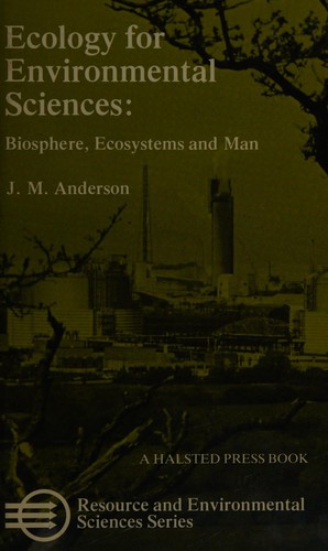 Ecology for environmental sciences : biosphere, ecosystems, and man 