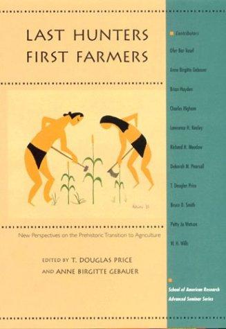 Last hunters, first farmers : new perspectives on the prehistoric transition to agriculture 