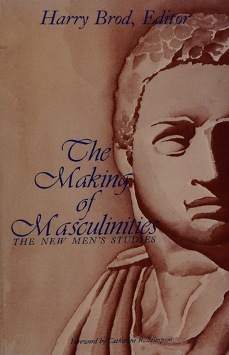 The Making of masculinities : the new men's studies 