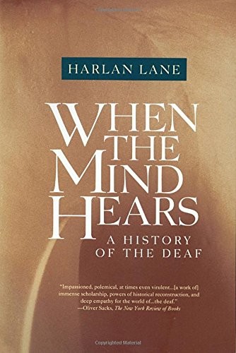 When the mind hears : a history of the deaf 