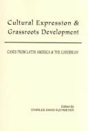Cultural expression and grassroots development : cases from Latin America and the Caribbean / edited by Charles David Kleymeyer.