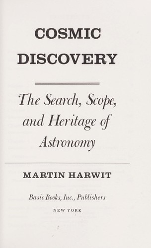 Cosmic discovery : the search, scope, and heritage of astronomy 