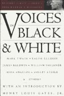 Voices in Black & White : writings on race in America from Harper's magazine / with an introduction by Henry Louis Gates, Jr. ; edited by Katharine Whittemore and Gerald Marzorati.