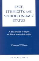 Race, ethnicity, and socioeconomic status : a theoretical analysis of their interrelationship 