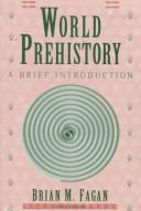 World prehistory : a brief introduction / Brian M. Fagan.