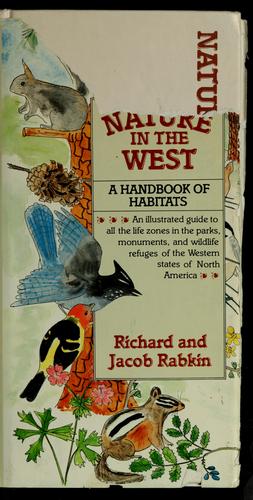 Nature in the West : a handbook of habitats / Richard and Jacob Rabkin.
