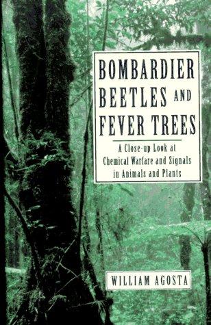 Bombardier beetles and fever trees : a close-up look at chemical warfare and signals in animals and plants 