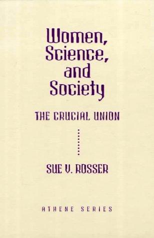 Women, science, and society : the crucial union 