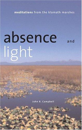 Absence and light : meditations from the Klamath marshes 