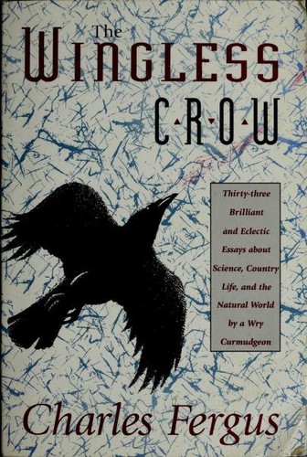 The wingless crow : essays from the "Thornapples" column / by Charles Fergus.