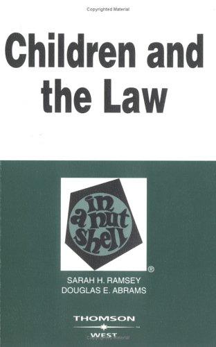 Children and the law in a nutshell / by Sarah H. Ramsey, Douglas E. Abrams.