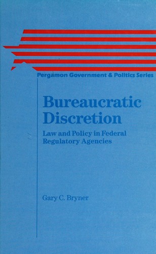 Bureaucratic discretion : law and policy in federal regulatory agencies 