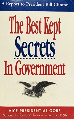 The best kept secrets in government : a report to President Bill Clinton / Al Gore.
