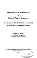 Ownership and productivity of marine fishery resources : an essay on the resolution of conflict in the use of the ocean pastures 