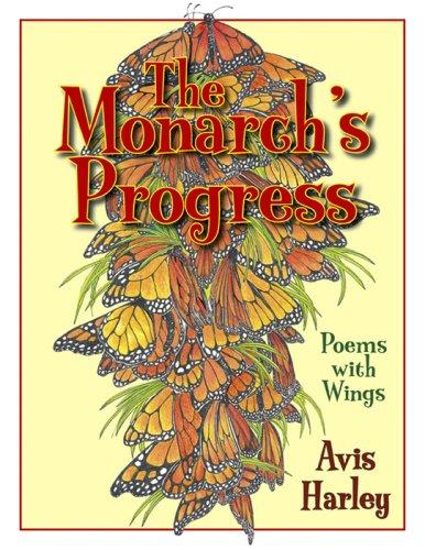 MONARCH'S PROGRESS : POEMS WITH WINGS.