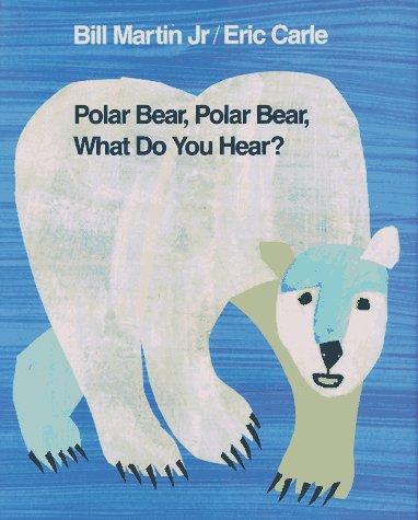 POLAR BEAR, POLAR BEAR, WHAT DO YOU HEAR?.