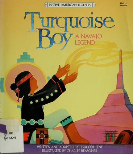 TURQUOISE BOY : A NAVAJO LEGEND.