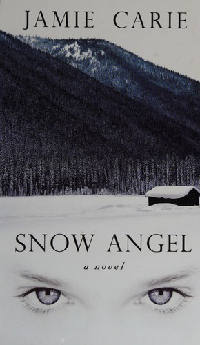 SNOW ANGEL : A NOVEL.