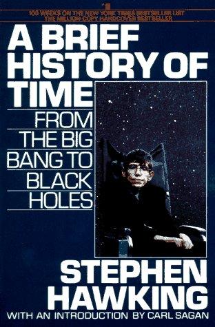 A BRIEF HISTORY OF TIME : FROM THE BIG BANG TO BLACK HOLES.