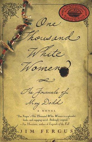 ONE THOUSAND WHITE WOMEN : THE JOURNALS OF MAY DODD.