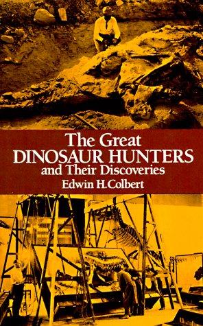 GREAT DINOSAUR HUNTERS AND THEIR DISCOVERIES.