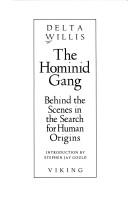 HOMINID GANG : BEHIND THE SCENES IN THE SEARCH FOR HUMAN ORIGINS.