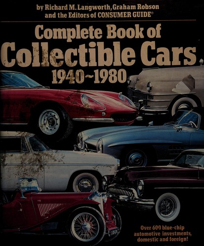 COMPLETE BOOK OF COLLECTIBLE CARS, 1940-1980 : OVER 600 BLUE-CHIP AUTOMOTIVE INVESTMENTS, DOMESTIC AND FOREIGN!.