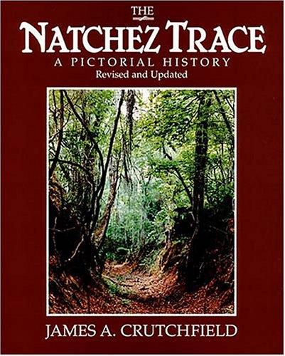 NATCHEZ TRACE : A PICTORIAL HISTORY.