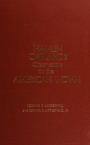 HAMLIN GARLAND'S OBSERVATIONS ON THE AMERICAN INDIAN, 1895-1905.