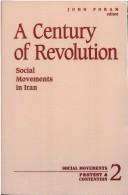 A century of revolution : social movements in Iran 