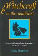 WITCHCRAFT IN THE SOUTHWEST : SPANISH & INDIAN SUPERNATURALISM ON THE RIO GRANDE.