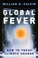 GLOBAL FEVER : HOW TO TREAT CLIMATE CHANGE.