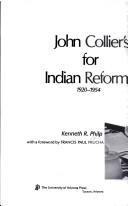 JOHN COLLIER'S CRUSADE FOR INDIAN REFORM, 1920-1954.
