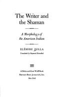 WRITER AND THE SHAMAN : A MORPHOLOGY OF THE AMERICAN INDIAN.