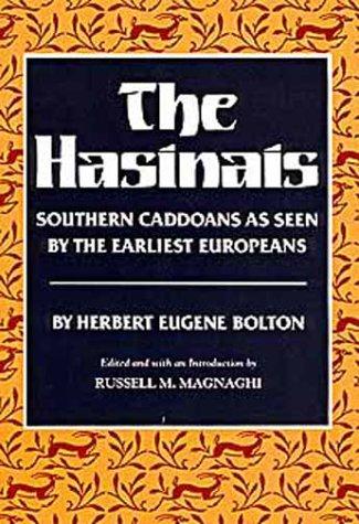 HASINAIS, SOUTHERN CADDOANS AS SEEN BY THE EARLIEST EUROPEANS.