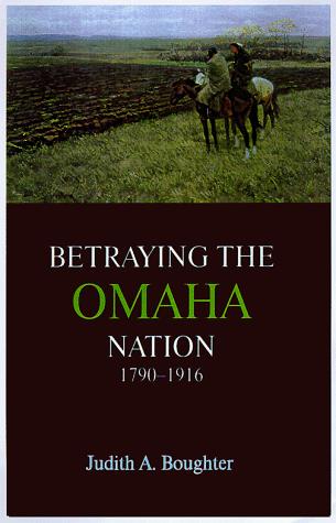 BETRAYING THE OMAHA NATION, 1790-1916.