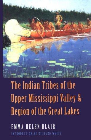 INDIAN TRIBES OF THE UPPER MISSISSIPPI VALLEY AND REGION OF THE GREAT LAKES.
