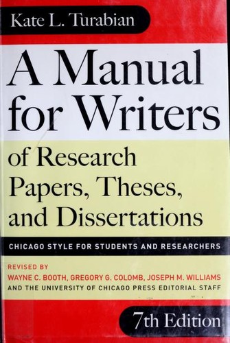 A manual for writers of research papers, theses, and dissertations : Chicago style for students and researchers 