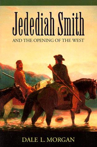 JEDEDIAH SMITH AND THE OPENING OF THE WEST.