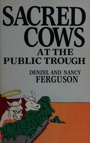 SACRED COWS AT THE PUBLIC TROUGH.