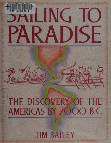 SAILING TO PARADISE : THE DISCOVERY OF THE AMERICAS BY 7000 B.C.