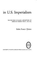 RACISM IN U.S. IMPERIALISM : THE INFLUENCE OF RACIAL ASSUMPTIONS ON AMERICAN FOREIGN POLICY, 1893-1946.