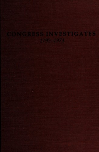 CONGRESS INVESTIGATES, 1792-1974.