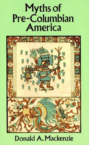 MYTHS OF PRE COLUMBIAN AMERICA.