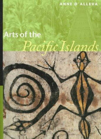 Arts of the Pacific islands / Anne D'Alleva.