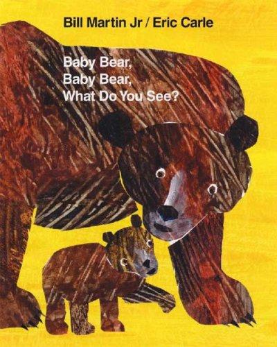 BABY BEAR, BABY BEAR, WHAT DO YOU SEE?.